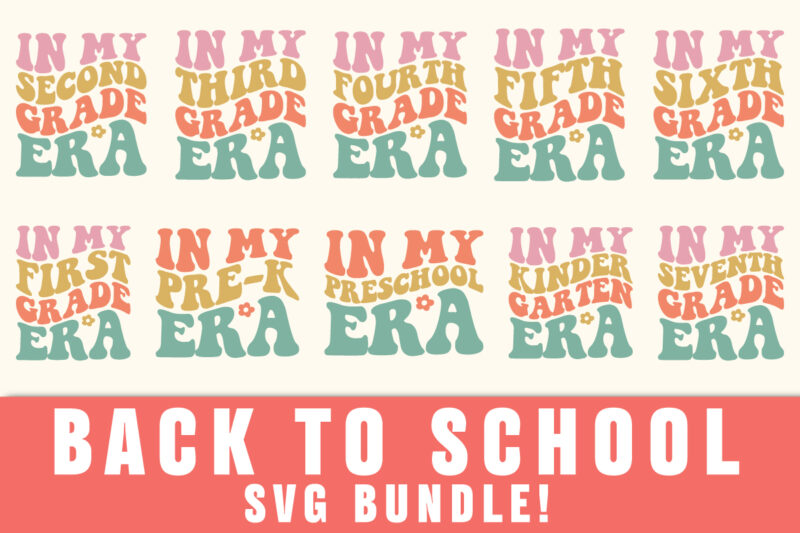 Back to School Svg SVG Bundle, In My Kindergarten Era, 1st Grade Era, 2nd Grade Era, 3rd Grade Era, 4th Grade Era, 5th Grade Era SVG, Back to School SVG