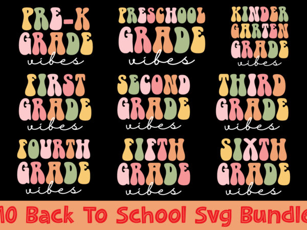 Back to school svg bundle, school vibes svg, first day of school, kindergarten svg, retro teacher svg, 1st grade vibes, school shirt svg, school illustration, kindergarten saying, vector, trending, vintage,