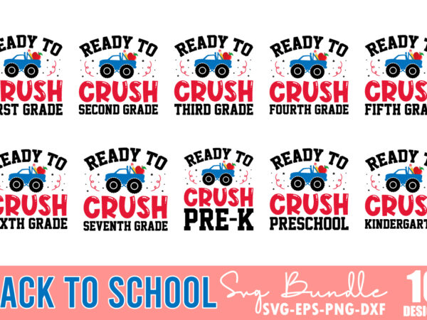 Back to school svg bundle, ready to crush svg, kindergarten svg, 1st day of school,back to school,dinosaurs svg, funny school svg, boy first day of school svg, ready to crush t shirt template