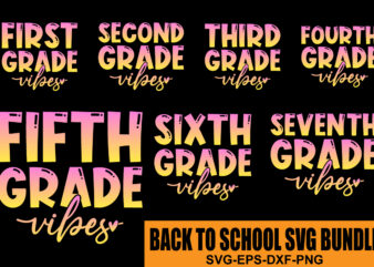 Back to School Vibes Svg Bundle, Girl First Day of School Svg, Girl 1st, 2nd, 3rd, 4th Grade Vibes, Preschool Kindergarten, Files for Cricut, School Vibes Svg, First Day Of t shirt template