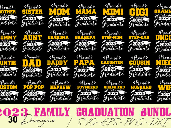 Proud of a 2023 graduate svg bundle, graduation svg bundle, graduation shirt design svg, 2023 grad svg, proud family, proud mom of a 2023 senior svg, proud of a 2023