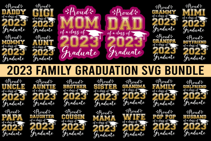Proud of a 2023 Graduate svg, Graduation svg Bundle, Class of 2023 svg, Graduation Family svg, Proud Of A 2023 Graduate Svg, Graduation SVG Bundle, Graduation Shirt Design SVG, 2022