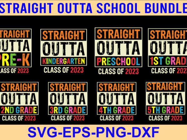 Straight outta school svg bundle, 1st grade, 2nd grade, 3rd grade, straight outta pre-k, straight outta preschool, straight outta kindergarten svg, straight outta svg, instant download, straight outta template, straight t shirt template vector Straight outta school svg bundle, 1st grade, 2nd grade, 3rd grade, straight outta pre-k, straight outta preschool, straight outta kindergarten svg, straight outta svg, instant download, straight outta template, straight t shirt template vector