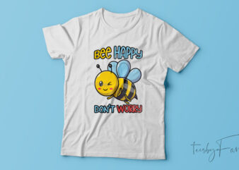 Bee-Happy| T-shirt design for sale