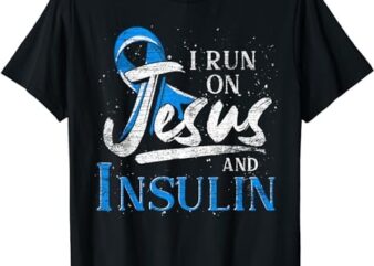 Blue Ribbon I Run On Jesus And Insulin Diabetes Awareness T-Shirt PNG File