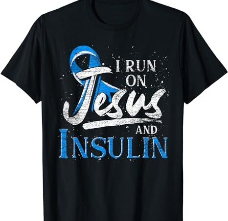 Blue ribbon i run on jesus and insulin diabetes awareness t-shirt png file