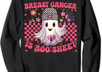 Breast Cancer Is Boo Sheet Warrior Halloween Pink Ghost Sweatshirt PNG File