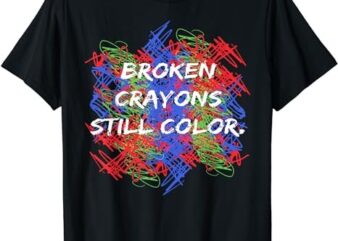 Broken Crayons Still Color Mental Health Awareness Supporter T-Shirt 1 PNG File