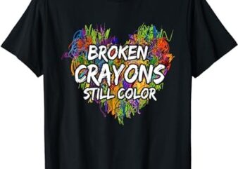 Broken Crayons Still Color Mental Health Awareness Supporter T-Shirt 2 PNG File