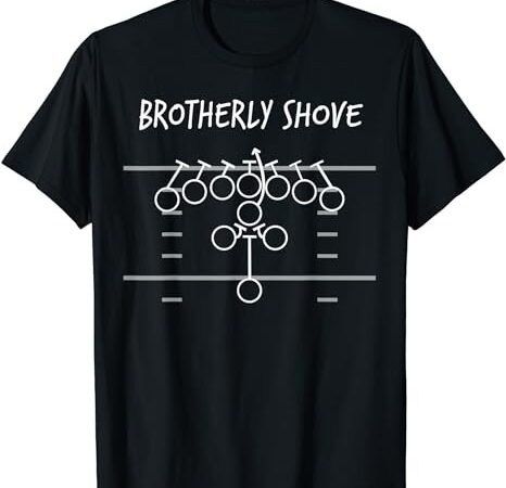 Brotherly shove t-shirt png file Brotherly shove t-shirt png file