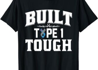 Built Type 1 Tough Blue Ribbon T1D Diabetes & T Shirt Design