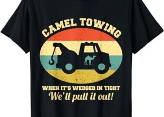 Camel Towing Retro Adult Humor Saying Funny Halloween Gift T-Shirt PNG File