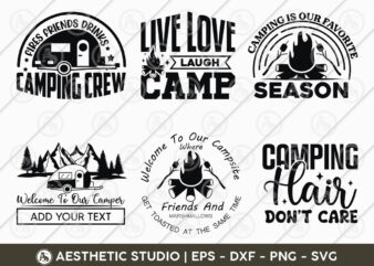 Camping Svg, Camper Png, Camping T-Thirt Design Svg, Camping Hair Don’t Care, Welcome Our Campe, Camping Is Our Favorite Season, Fries Friends Drinks Camping Crew, Live Love Laugh Camp, Camping