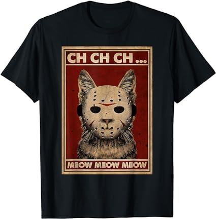 Ch ch ch meow meow scary halloween cat horror slasher movie t-shirt png file