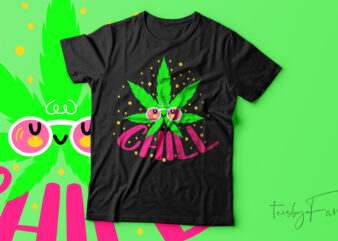 Chill Weed | T-shirt design for sale