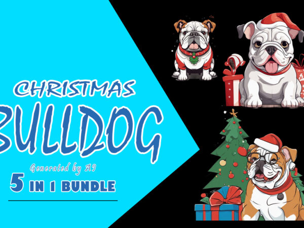Christmas bull dog clipart illustration bundle tailored for print on demand websites t shirt vector file