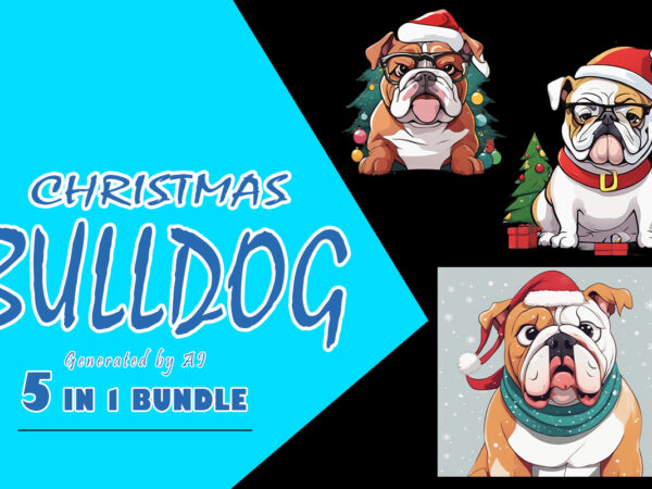 Christmas bull dog clipart illustration bundle tailored for print on demand websites t shirt vector file