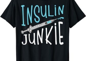 Cool Insulin Junkie Funny Diabetes Awareness Gift Men Women T-Shirt PNG File