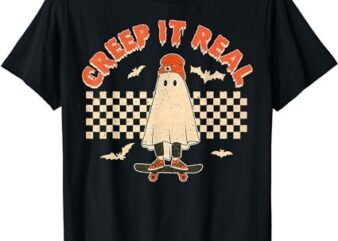 Creep It Real Skateboarding Ghost Retro Halloween Costume T-Shirt PNG File