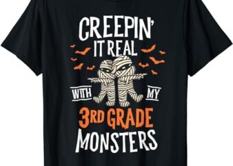 Creepin It Real With My 3rd Grade Monsters Halloween Teacher T-Shirt PNG File