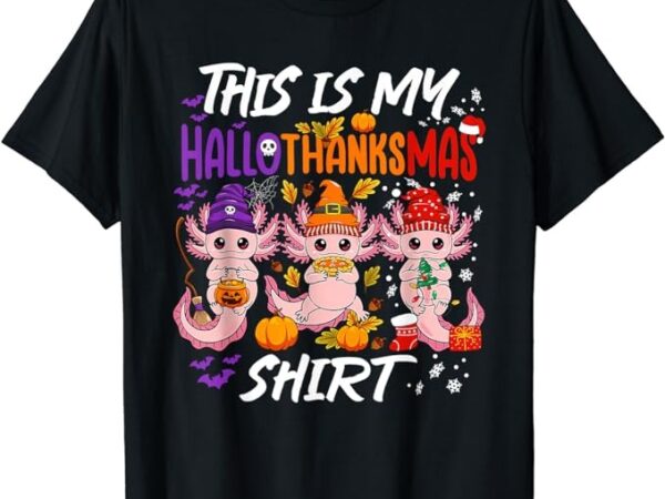 Cute axolotl hallothanksmas halloween thanksgiving christmas t-shirt