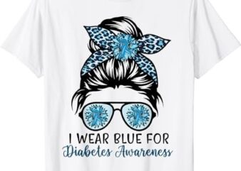 Cute I Wear Blue For Diabetes Awareness, Leopard Messy Bun T-Shirt PNG File