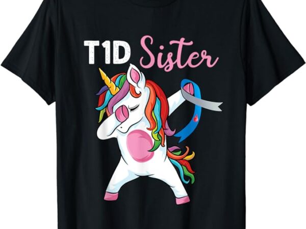 Dabbing unicorn to support sister type 1 diabetes awareness t-shirt