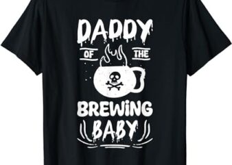 Daddy Of The Brewing Baby Halloween Pregnancy Announcement T-Shirt PNG File