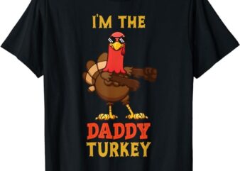 Daddy Turkey Matching Family Group Thanksgiving Gifts T-Shirt