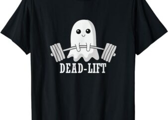 Dead Lift Ghost Halloween Ghost Gym Weightlifting Fitness T-Shirt PNG File