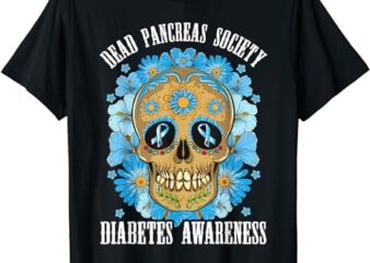 Dead Pancreas Society Funny Diabetes Awareness Sugar Skull T-Shirt PNG File