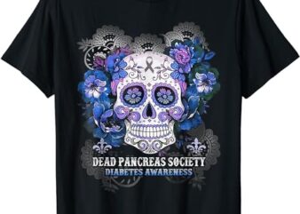Dead Pancreas Society Sugar Skull diabetes awareness month T-Shirt PNG File