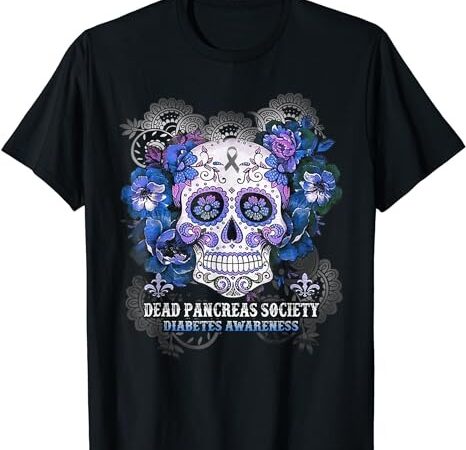 Dead pancreas society sugar skull diabetes awareness month t-shirt png file