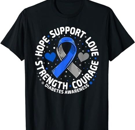 Diabetes awareness diabetic love support t2d t1d diabetes t-shirt png file