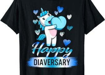 Diabetes Awareness Happy Diaversary Unicorn Cute Type One In T-Shirt