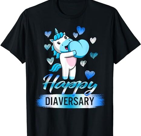 Diabetes awareness happy diaversary unicorn cute type one in t-shirt