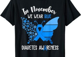 Diabetes Awareness Shirt In November We Wear Blue Butterfly T-Shirt