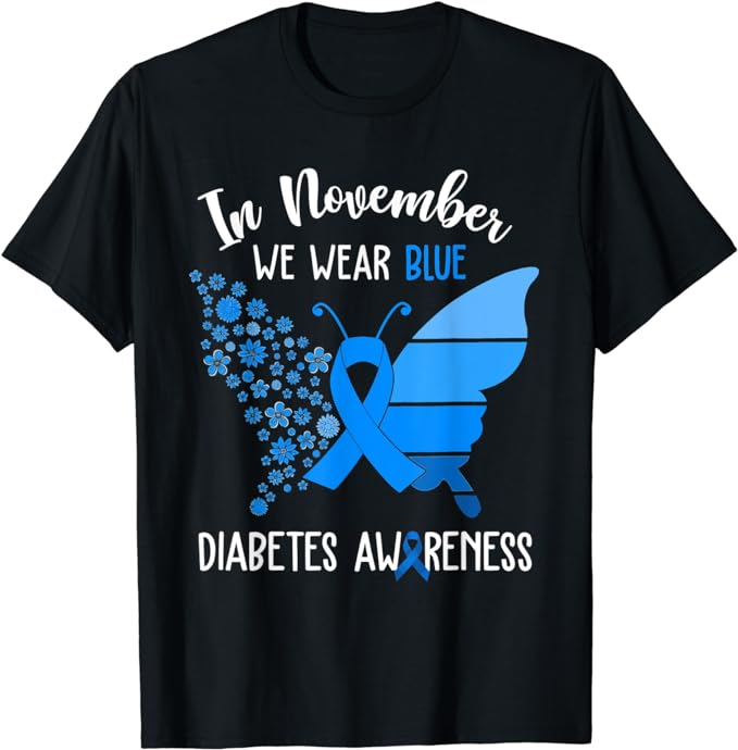 Diabetes Awareness Shirt In November We Wear Blue Butterfly T-Shirt