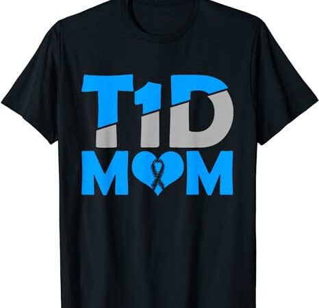Diabetes awareness type 1 – diabetic t1d mom t-shirt
