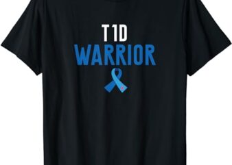 Diabetes Awareness Type 1 – Diabetic T1D Warrior T-Shirt