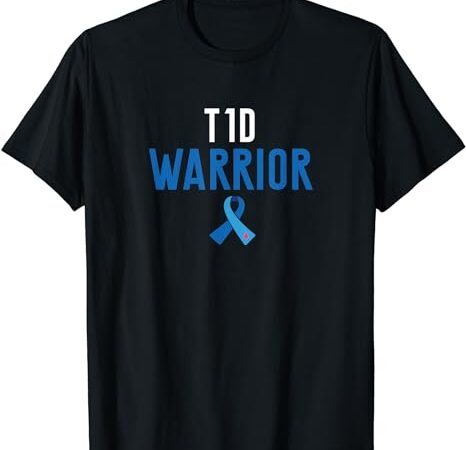 Diabetes awareness type 1 – diabetic t1d warrior t-shirt