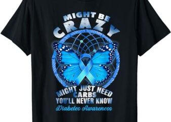 Diabetes Awareness You’ll Never Know T-Shirt PNG File