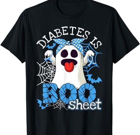 Diabetes is boo sheet halloween ghost diabetes awareness t-shirt Diabetes is boo sheet halloween ghost diabetes awareness t-shirt