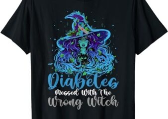 Diabetes Messed With The Wrong Witch Diabetic Awareness Day T-Shirt PNG File