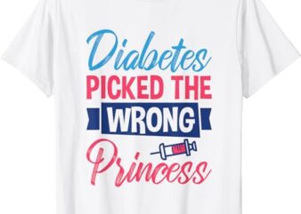 Diabetes Picked The Wrong Princess, Insulin Type 1 Diabetes T-Shirt