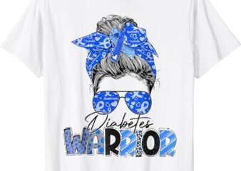 Diabetes Warrior Blue Ribbon Messy Bun Diabetes Awareness T-Shirt PNG File