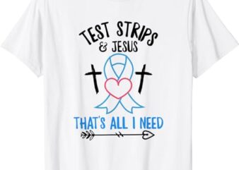 Diabetic Support Quote for a T1D Diabetic T-Shirt