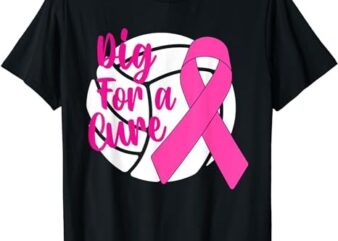 Dig For A Cure Breast Cancer Awareness Volleyball Pink Out T-Shirt PNG File