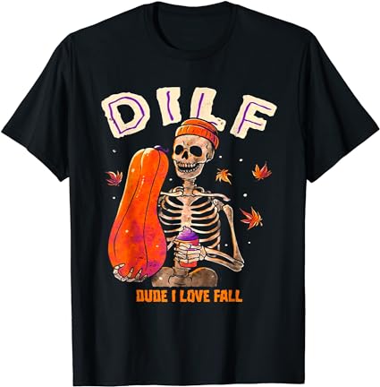 Dilf dude i love fall skeleton pumpkin halloween customs t-shirt