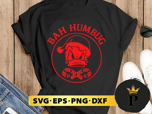 Donald duck bah humbug christmas svg, merry christmas svg, xmas svg png dxf eps t shirt vector illustration Donald duck bah humbug christmas svg, merry christmas svg, xmas svg png dxf eps t shirt vector illustration
